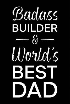 Full Download Badass Builder & World's Best Dad: Blank Notebook for Fathers - Lined Journal - Franson Lee | PDF