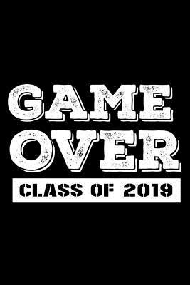 Download Game Over Class Of 2019: Funny Student Graduation, Gamer Composition Notebook, Graduate Journal, Activity and Exercise Book, Planner, Organizer -  | ePub