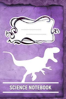 Read Online Science Notebook: A 6x9 Inch Matte Softcover Paperback Notebook Journal With 120 Blank Lined Pages - Cursive Paper-Tyrannosaurus Dinosaurs -  file in PDF