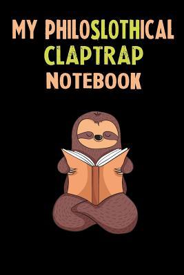 Download My Philoslothical Claptrap Notebook: Self Discovery Journal With Questions From A Relaxed Sloth - Sotik Publishing | ePub