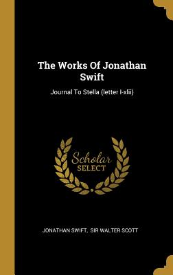 Download The Works Of Jonathan Swift: Journal To Stella (letter I-xlii) - Jonathan Swift file in ePub