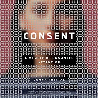 Read Consent Lib/E: A Memoir of Unwanted Attention - Donna Freitas file in ePub