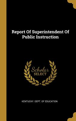 Download Report Of Superintendent Of Public Instruction - Kentucky Dept of Education | ePub