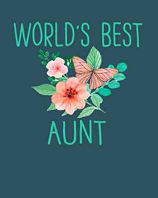 Full Download World's Best Aunt: Aunt Gifts 8x10 Notebook 100 College Ruled Blank Lined Pages - Sentimental Gift Co | PDF