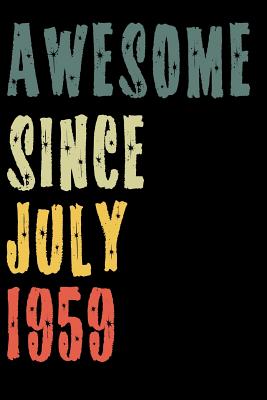 Read Awesome Since July 1959: Perfect Notebook for Home or School, Writing Poetry, use as a Diary, Gratitude Writing, Travel Journal or Dream Journal. Birthday Gift -  | PDF