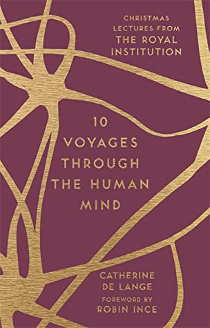 Read 10 Voyages Through the Human Mind: Christmas Lectures from the Royal Institution - Catherine de Lange file in PDF