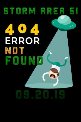 Read Online Storm Area 51 404 error not found: Lined Notebook / Diary / Journal To Write In for men & women for Storm Area 51 Alien & UFO paranormal activity 2019 ALien UFO - Storm Area 51 Publishers file in ePub