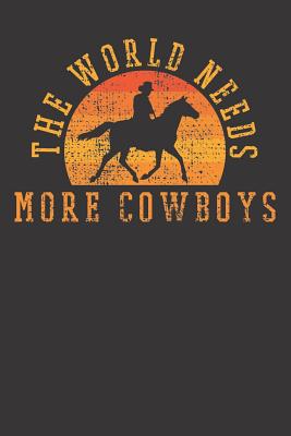 Full Download Notebook: Cowboy Rodeo The World Needs More Gift College Ruled 6x9 120 Pages - Reteeeee Publishing file in PDF