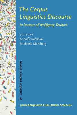 Read Online The Corpus Linguistics Discourse: In Honour of Wolfgang Teubert - Anna Cermakova | ePub