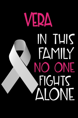 Read VERA In This Family No One Fights Alone: Personalized Name Notebook/Journal Gift For Women Fighting Lung Cancer. Cancer Survivor / Fighter Gift for the Warrior in your life Writing Poetry, Diary, Gratitude, Daily or Dream Journal. - Lung Cancer Awareness Publishers | ePub