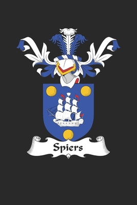 Read Online Spiers: Spiers Coat of Arms and Family Crest Notebook Journal (6 x 9 - 100 pages) - Spiers Family | PDF