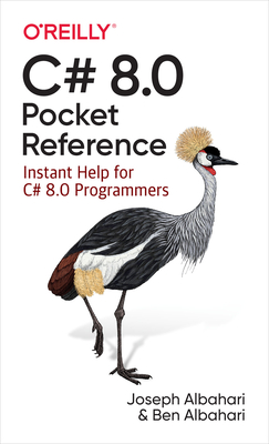 Read Online C# 8.0 Pocket Reference: Instant Help for C# 8.0 Programmers - Joseph Albahari | PDF