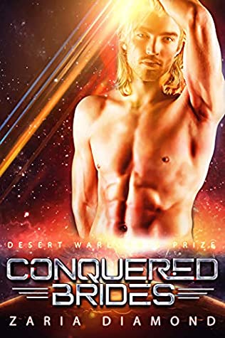 Full Download Desert Warlord's Prize (A Conquered Brides Scifi Romance) - Zaria Diamond | PDF