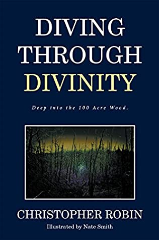 Download Diving Through Divinity: Deep into the 100 Acre Wood. - Christopher Robin file in PDF