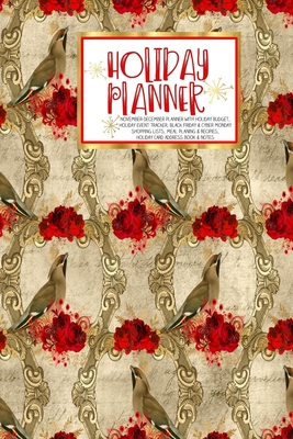 Read Online Holiday Planner: Vintage Christmas Birds Christmas Thanksgiving Calendar Holiday Guide Budget Black Friday Cyber Monday Receipt Keeper Shopping List Meal Planner Event Tracker Christmas Card Address Gift -  file in PDF