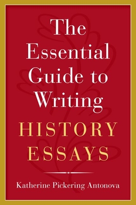 Read The Essential Guide to Writing History Essays - Katherine Pickering Antonova file in ePub