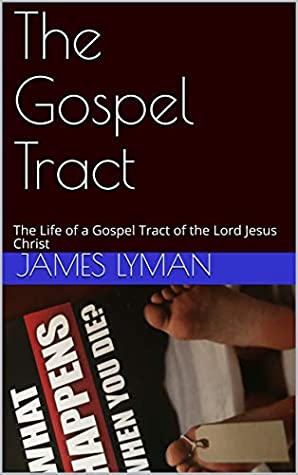 Read The Gospel Tract: The Life of a Gospel Tract. - James Lyman file in ePub