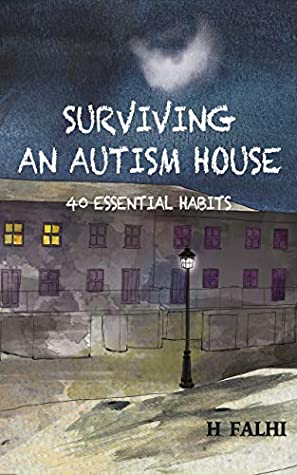 Download Surviving An Autism House: 40 Essential Habits - H FALHI file in ePub