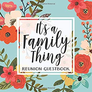 Read It's A Family Thing: Family Reunion Guestbook with Space for Memories and Stories  Vacation, Trip, and Gathering Keepsake Book -  file in ePub