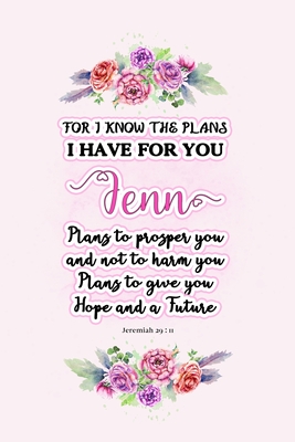 Full Download I know the plans I have for you Jenn: Jeremiah 29:11 - Personalized Name notebook / Journal: Name gifts for girls and women: School College Graduation gifts for students (blank lined Custom Journal Notebook 6x9 Classy Succulent Floral Pink Design) - Sassy Name Journals | ePub