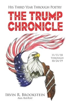 Read Online The Trump Chronicle: His Third Year Through Poetry - Irvin R Brookstein file in PDF