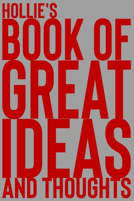 Read Online Hollie's Book of Great Ideas and Thoughts: 150 Page Dotted Grid and individually numbered page Notebook with Colour Softcover design. Book format: 6 x 9 in - 2 Scribble | ePub