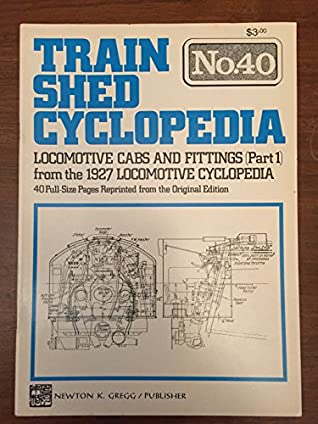 Full Download Train Shed Cyclopedia No. 40: Locomotive Cabs and Fittings (Part 1) from the 1927 Locomotive Cyclopedia - Newton K. Gregg file in ePub