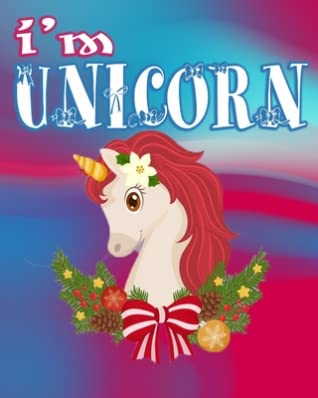 Read Online i'm unicorn: The Best Christmas Stocking Stuffers Gift Idea for Girls Ages 4-8 Year Olds - Girl Gifts - Cute Unicorns Coloring Pages (Stocking Stuffer Ideas). - Zigzag Shafaf file in PDF