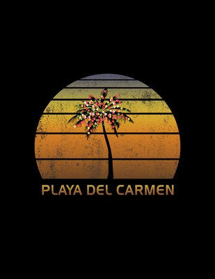 Read Online Playa Del Carmen: Christmas Notebook With Retro Mexican Sunset Holiday Palm Tree Design. Vintage Soft Cover Travel Journal Diary With Lined Wide Ruled Paper. -  file in ePub