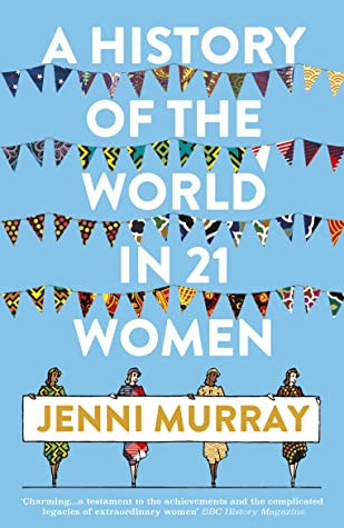 Read A History of the World in 21 Women: A Personal Selection - Jenni Murray | ePub