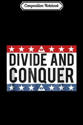 Read Composition Notebook: Divide And Conquer Voting Banner Illuminati Conspiracy Journal/Notebook Blank Lined Ruled 6x9 100 Pages - Eva-Maria Dorn | ePub