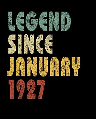 Read Legend Since January 1927: Retro Birthday Gift Notebook With Lined College Ruled Paper. Funny Quote Sayings 7.5 x 9.25 Notepad Journal For Taking Notes For People Born In January 1927. -  file in ePub